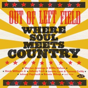 V.A. - Out Of Left Field : Where Soul Meets Country - Klik op de afbeelding om het venster te sluiten